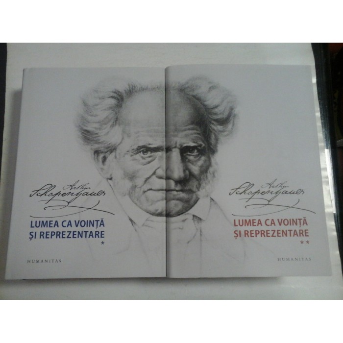 LUMEA  CA VOINTA  SI REPREZENTARE  vol.1 si vol.2  -  ARTHUR  SCHOPENHAUER 